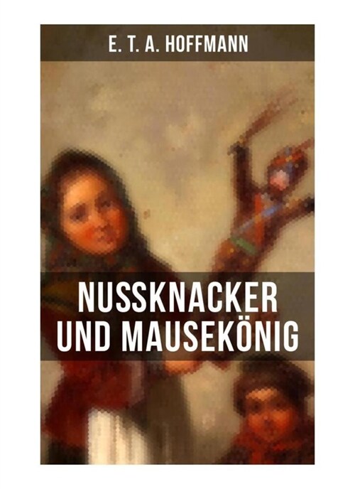 Nußknacker und Mausekonig (Paperback)