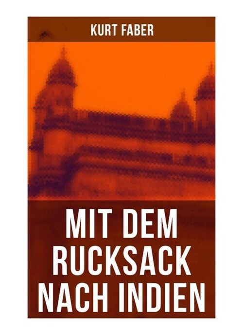 Mit dem Rucksack nach Indien (Paperback)