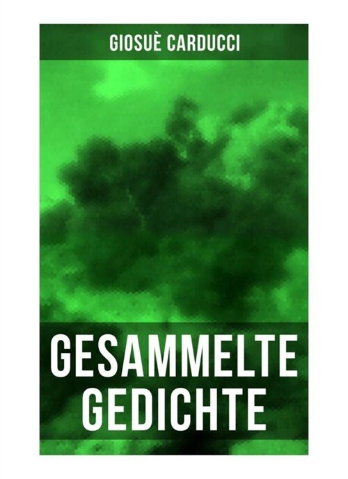 Gesammelte Gedichte von Giosue Carducci (Paperback)