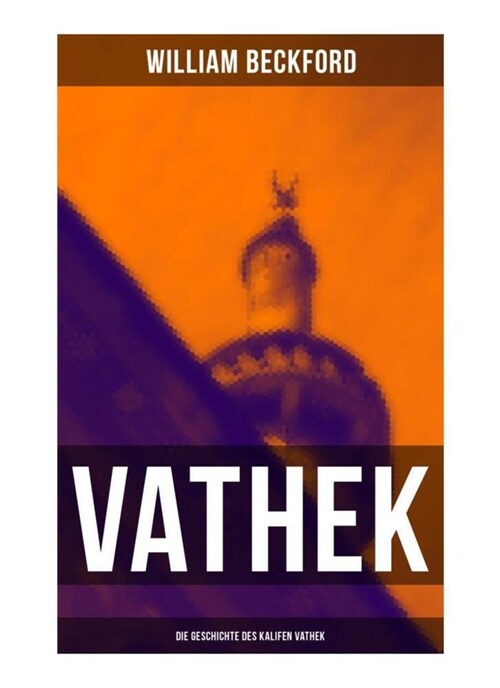 VATHEK: Die Geschichte des Kalifen Vathek (Paperback)