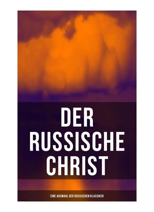 Der russische Christ: Eine Auswahl der russischen Klassiker (Paperback)