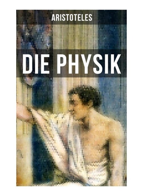 Aristoteles: Die Physik (Paperback)