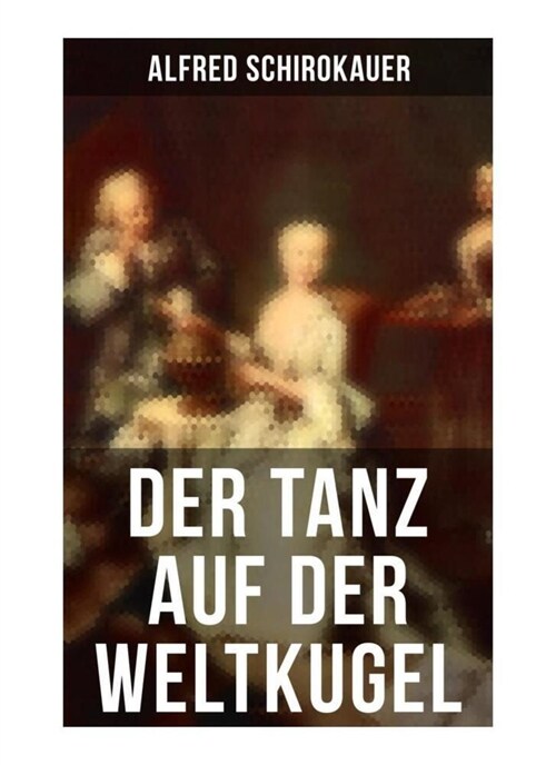 Der Tanz auf der Weltkugel (Paperback)