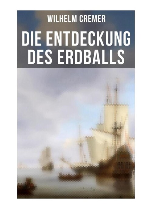 Die Entdeckung des Erdballs (Paperback)