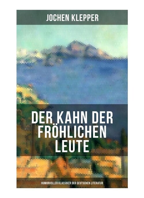 Der Kahn der frohlichen Leute (Humorvoller Klassiker der Deutschen Literatur) (Paperback)