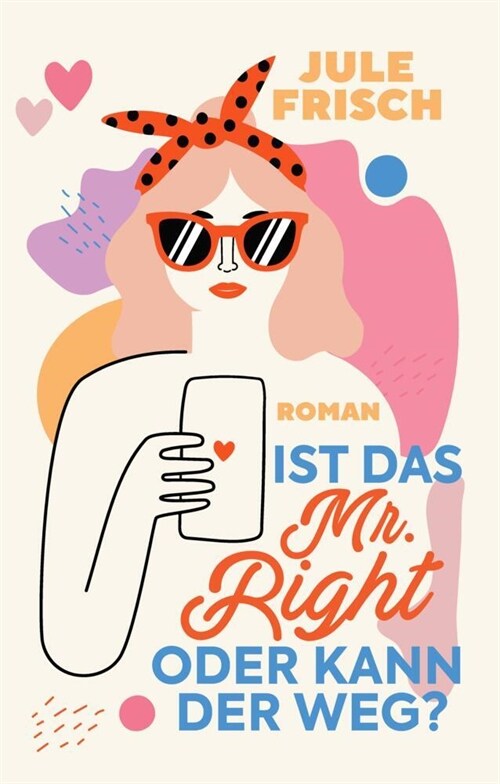 Ist das  Mr. Right oder kann der weg (Hardcover)