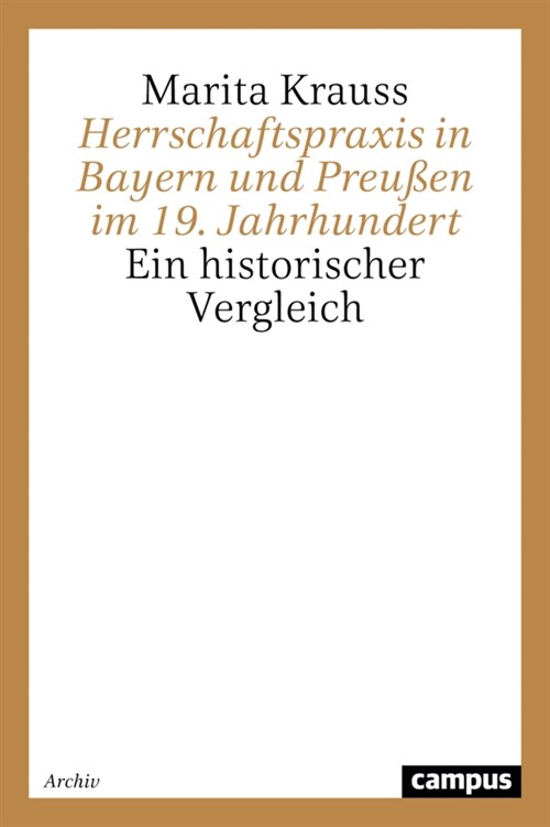 Herrschaftspraxis in Bayern und Preußen im 19. Jahrhundert (Paperback)