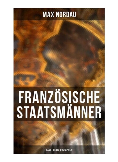 Franzosische Staatsmanner (Illustrierte Biographien) (Paperback)