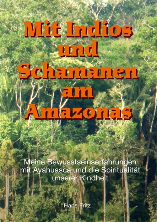 Mit Indios und Schamanen am Amazonas (Paperback)