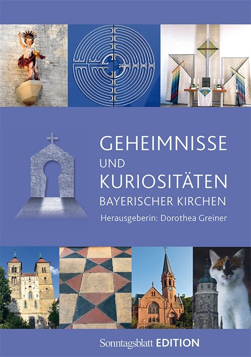 Geheimnisse und Kuriositaten bayerischer Kirchen (Paperback)