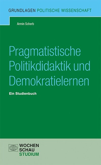 Pragmatistische Politikdidaktik (Paperback)