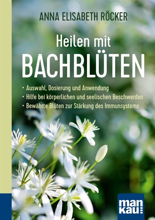 Heilen mit Bachbluten. Kompakt-Ratgeber (Paperback)