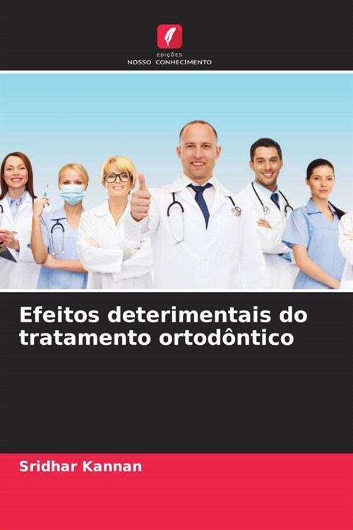 Efeitos deterimentais do tratamento ortodontico (Paperback)