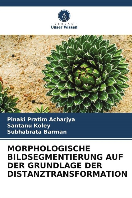 MORPHOLOGISCHE BILDSEGMENTIERUNG AUF DER GRUNDLAGE DER DISTANZTRANSFORMATION (Paperback)