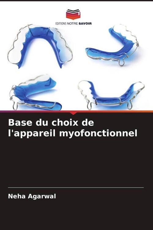 Base du choix de lappareil myofonctionnel (Paperback)