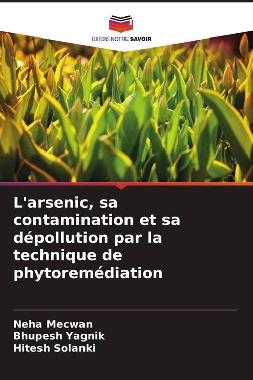 Larsenic, sa contamination et sa depollution par la technique de phytoremediation (Paperback)