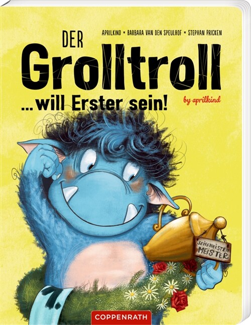 Der Grolltroll ... will Erster sein! (Pappbilderbuch) (Board Book)
