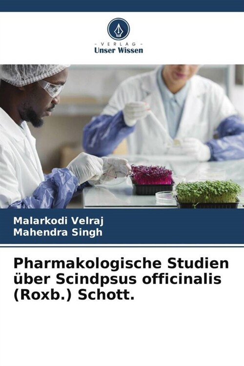 Pharmakologische Studien uber Scindpsus officinalis (Roxb.) Schott. (Paperback)