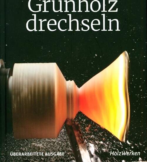 Grunholz drechseln (Hardcover)