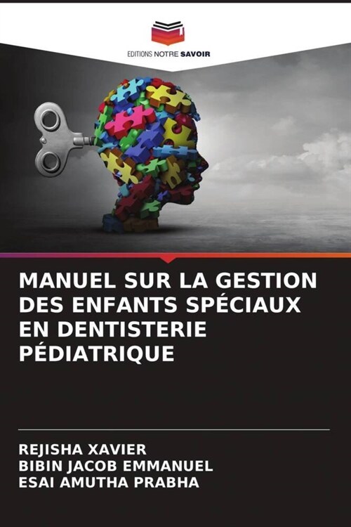 MANUEL SUR LA GESTION DES ENFANTS SPECIAUX EN DENTISTERIE PEDIATRIQUE (Paperback)