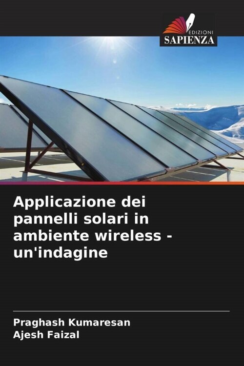 Applicazione dei pannelli solari in ambiente wireless - unindagine (Paperback)