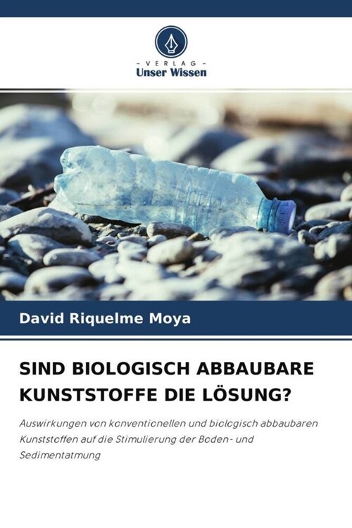 SIND BIOLOGISCH ABBAUBARE KUNSTSTOFFE DIE LOSUNG (Paperback)
