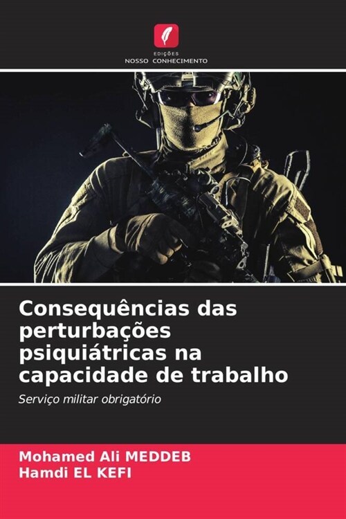 Consequencias das perturbacoes psiquiatricas na capacidade de trabalho (Paperback)