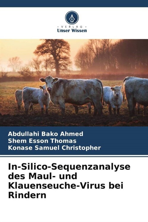 In-Silico-Sequenzanalyse des Maul- und Klauenseuche-Virus bei Rindern (Paperback)