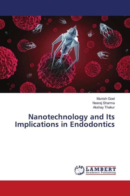 Nanotechnology and Its Implications in Endodontics (Paperback)