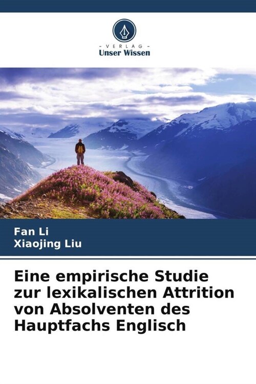 Eine empirische Studie zur lexikalischen Attrition von Absolventen des Hauptfachs Englisch (Paperback)