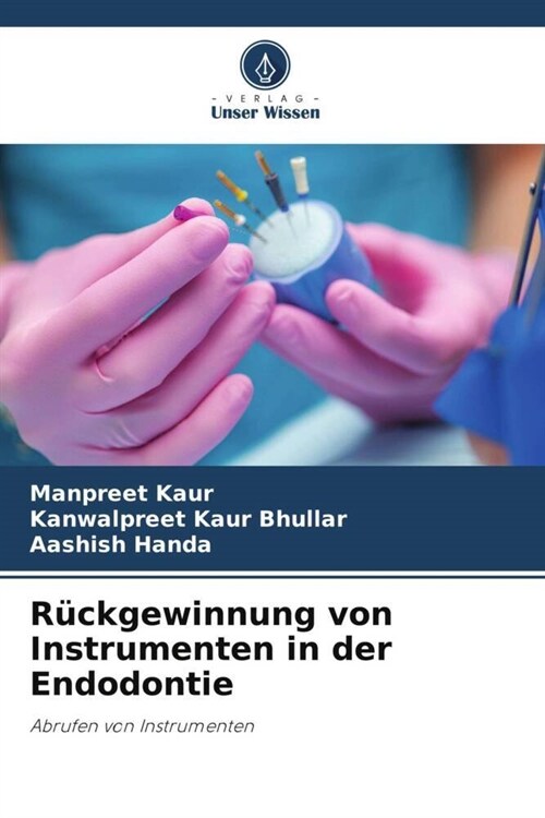 Ruckgewinnung von Instrumenten in der Endodontie (Paperback)