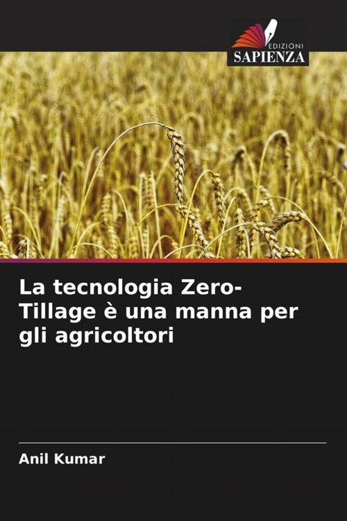 La tecnologia Zero-Tillage e una manna per gli agricoltori (Paperback)