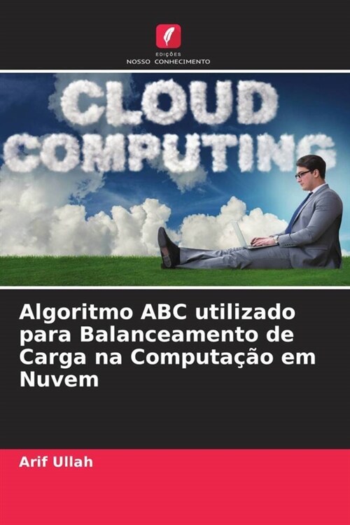 Algoritmo ABC utilizado para Balanceamento de Carga na Computacao em Nuvem (Paperback)