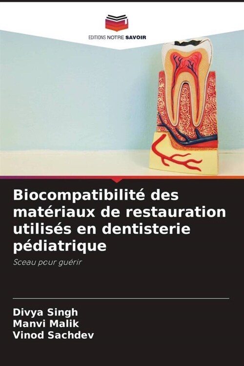 Biocompatibilite des materiaux de restauration utilises en dentisterie pediatrique (Paperback)