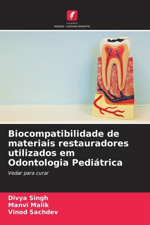 Biocompatibilidade de materiais restauradores utilizados em Odontologia Pediatrica (Paperback)