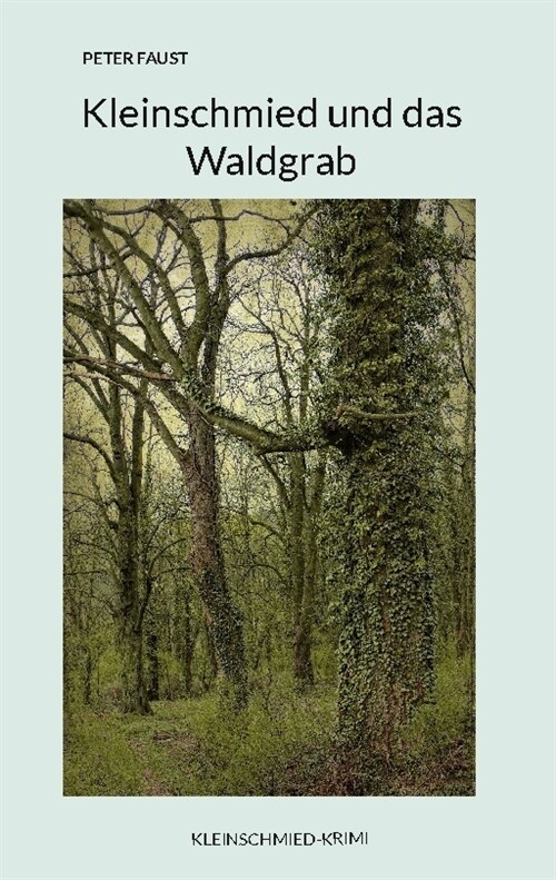 Kleinschmied und das Waldgrab (Hardcover)