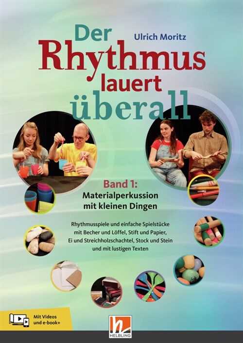 Der Rhythmus lauert uberall. Band 1: Materialperkussion mit kleinen Dingen, m. 1 Beilage (WW)