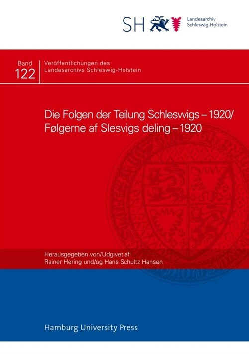 Die Folgen der Teilung Schleswigs - 1920/Følgerne af Slesvigs deling - 1920 (Hardcover)