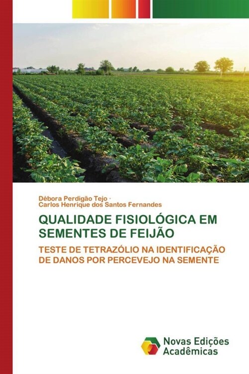 QUALIDADE FISIOLOGICA EM SEMENTES DE FEIJAO (Paperback)