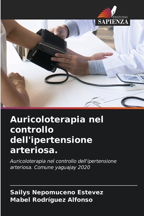 Auricoloterapia nel controllo dellipertensione arteriosa. (Paperback)