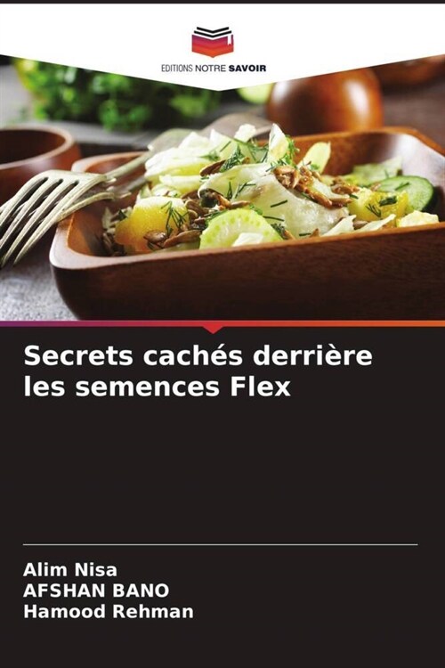 Secrets caches derriere les semences Flex (Paperback)