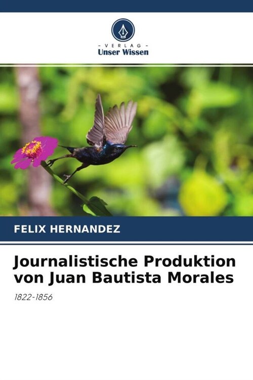 Journalistische Produktion von Juan Bautista Morales (Paperback)