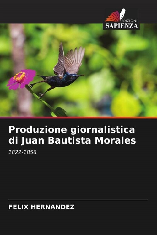 Produzione giornalistica di Juan Bautista Morales (Paperback)