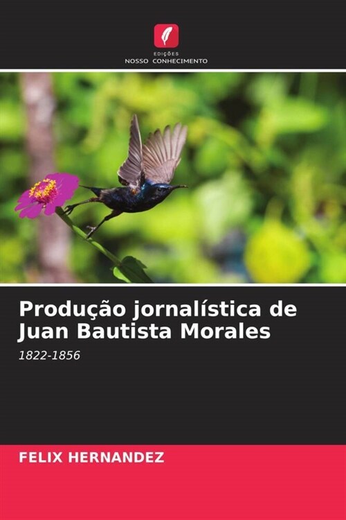 Producao jornalistica de Juan Bautista Morales (Paperback)