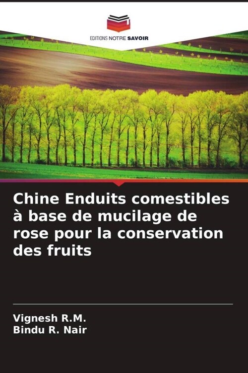 Chine Enduits comestibles a base de mucilage de rose pour la conservation des fruits (Paperback)