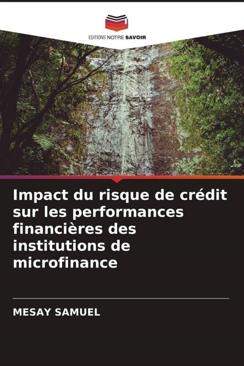 Impact du risque de credit sur les performances financieres des institutions de microfinance (Paperback)