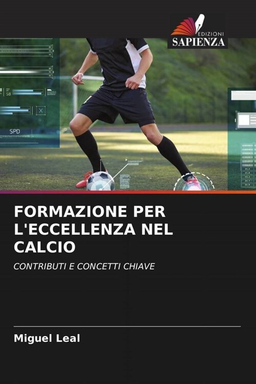 FORMAZIONE PER LECCELLENZA NEL CALCIO (Paperback)