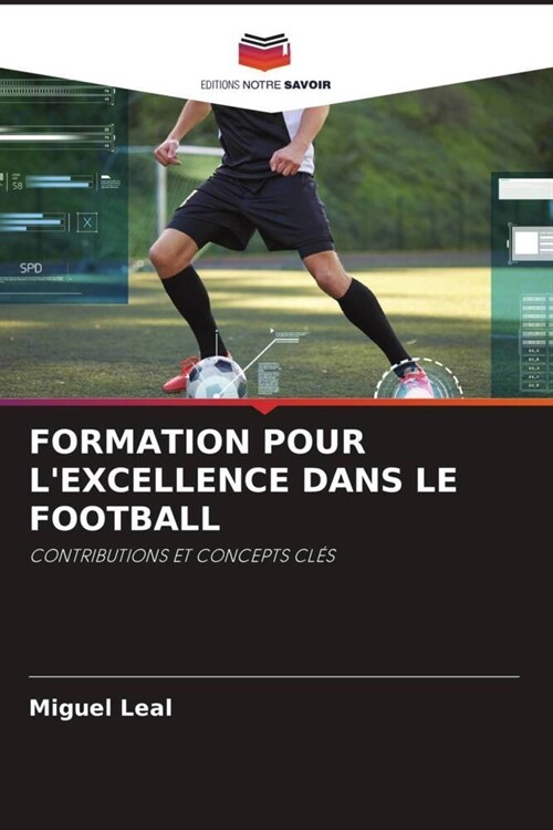 FORMATION POUR LEXCELLENCE DANS LE FOOTBALL (Paperback)