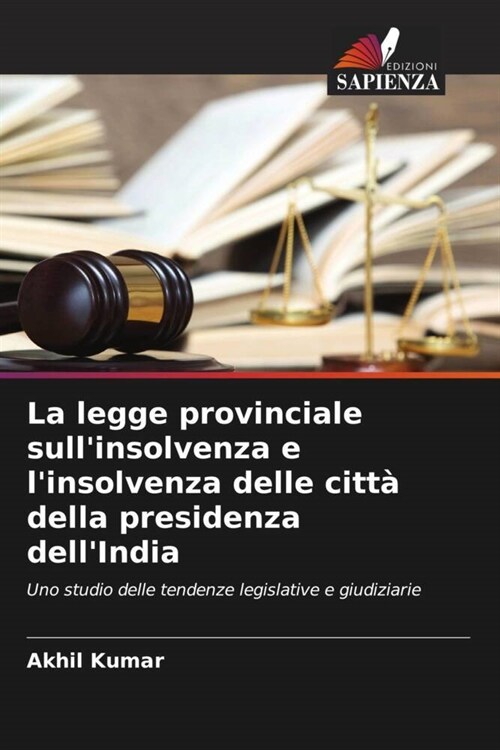 La legge provinciale sullinsolvenza e linsolvenza delle citta della presidenza dellIndia (Paperback)