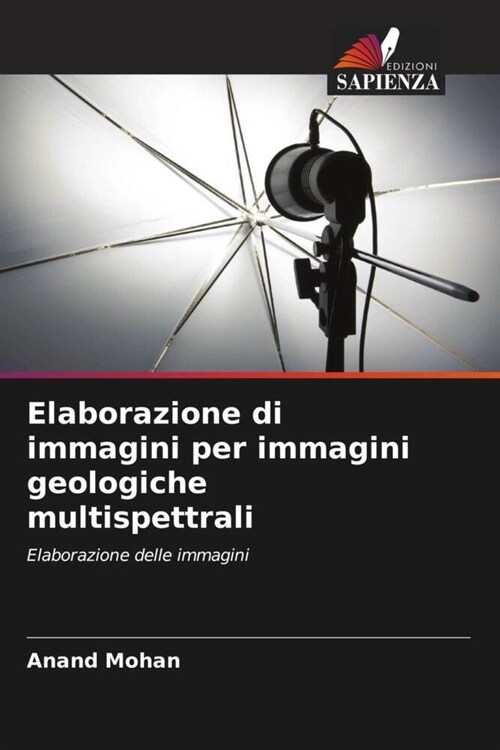 Elaborazione di immagini per immagini geologiche multispettrali (Paperback)